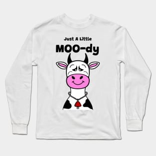 COW Lover Moody Cow Funny Cow Quote Long Sleeve T-Shirt